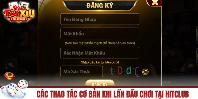 Các thao tác cơ bản khi lần đầu chơi tại HITCLUB
