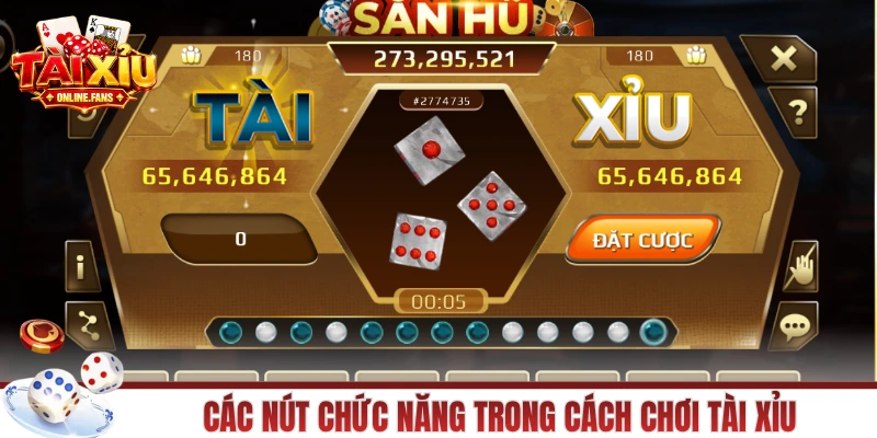 Các nút chức năng trong cách chơi tài xỉu