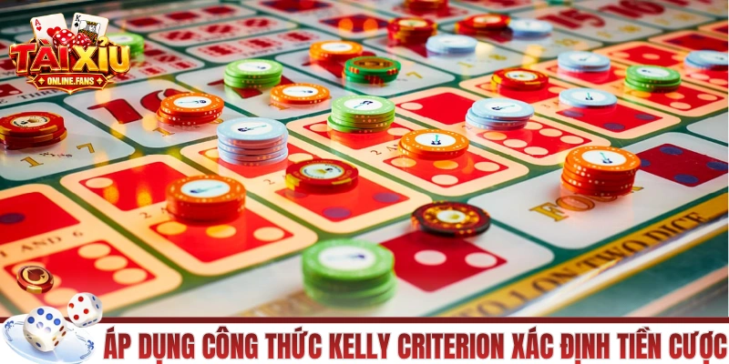 Áp dụng công thức Kelly Criterion để xác định tiền cược