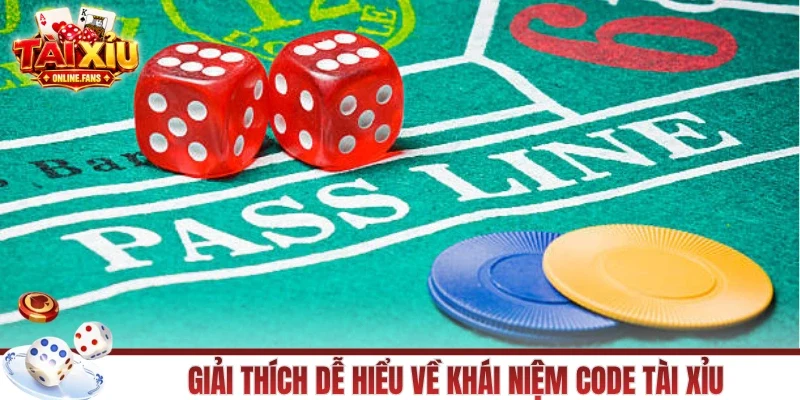 Giải thích dễ hiểu về khái niệm code tài xỉu