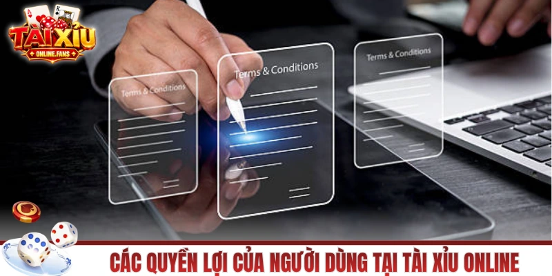 Các quyền lợi của người dùng tại Tài Xỉu Online