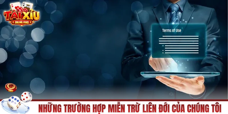 Những trường hợp miễn trừ liên đới của chúng tôi