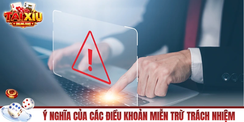 Ý nghĩa quan trọng của miễn trừ trách nhiệm với chúng tôi