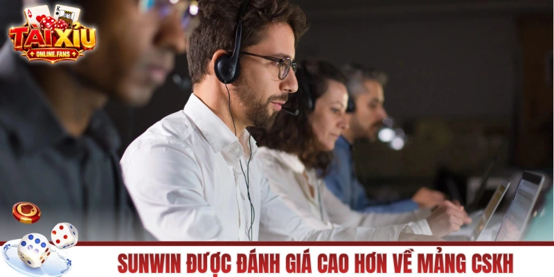 SUNWIN được đánh giá cao hơn về mảng CSKH