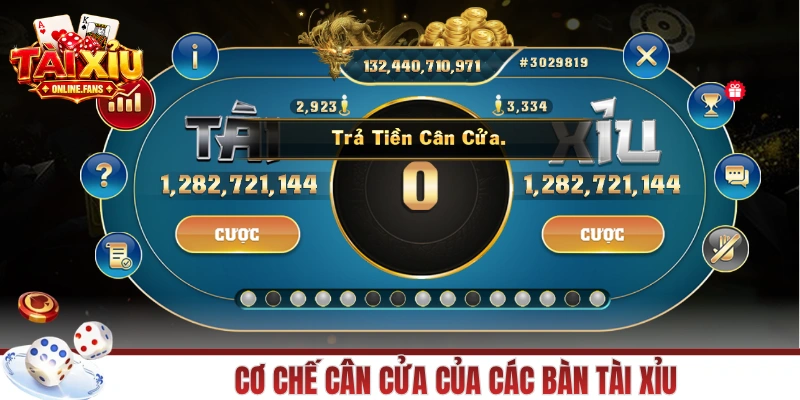 Cơ chế cân cửa của các bàn tài xỉu