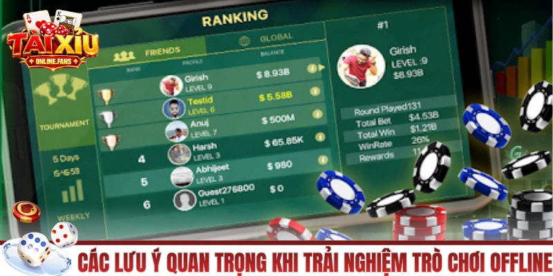 Các lưu ý quan trọng khi trải nghiệm trò chơi offline