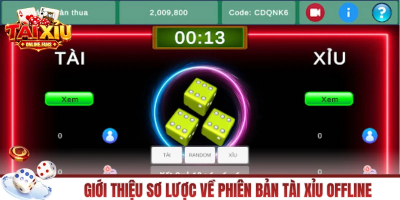 Giới thiệu sơ lược về phiên bản tài xỉu offline