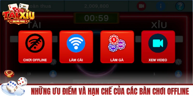 Những ưu điểm và hạn chế của các bàn chơi offline