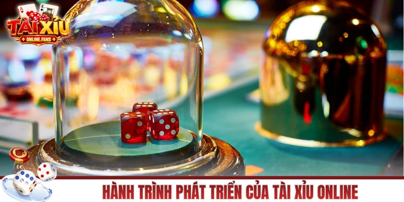 Hành trình thành hình và phát triển của tài xỉu online