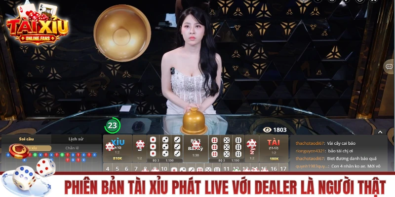 Phiên bản tài xỉu phát live với Dealer là người thật