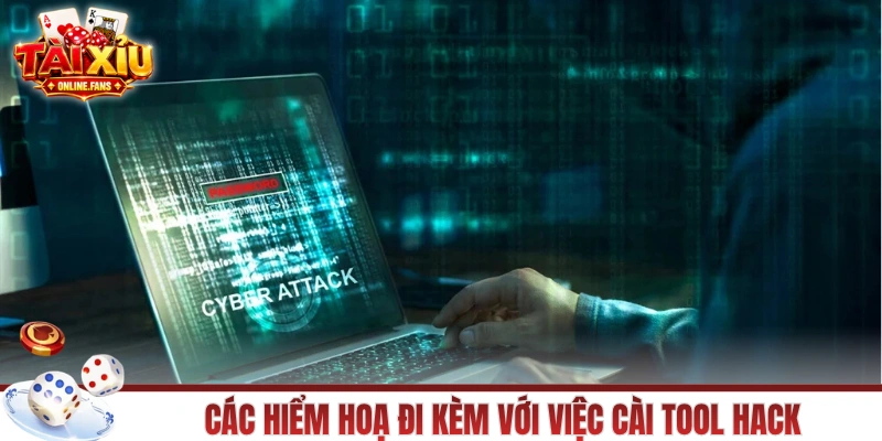 Các hiểm hoạ đi kèm với việc cài tool hack