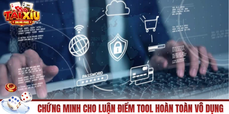 Chứng minh cho luận điểm các tool hoàn toàn vô dụng